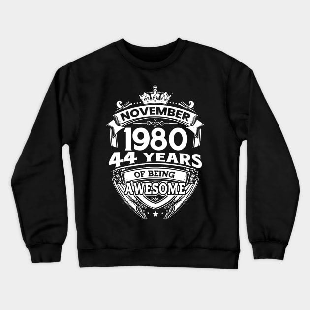 November 1980 44 Years Of Being Awesome 44th Birthday Crewneck Sweatshirt by Hsieh Claretta Art